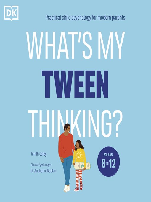 Title details for What's My Tween Thinking? by Tanith Carey - Available